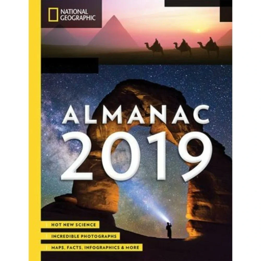 National Geographic Almanac 2019 : Hot New Science - Incredible Photographs -...